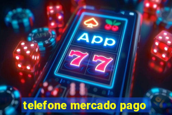 telefone mercado pago